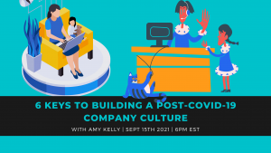 6 Keys to Building a Post-COVID Culture