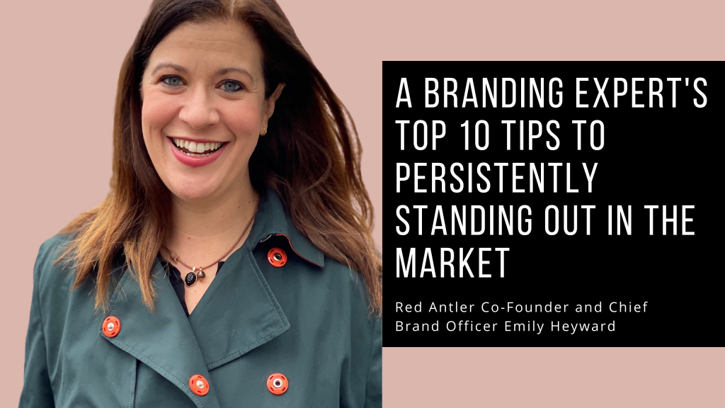 Emily Heyward: A branding expert's top 10 tips to Persistently Standing Out in the Market
