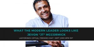What The Modern Leader Looks Like? With Jevon "Jt" Mccormick